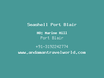 Seashell Port Blair, Port Blair